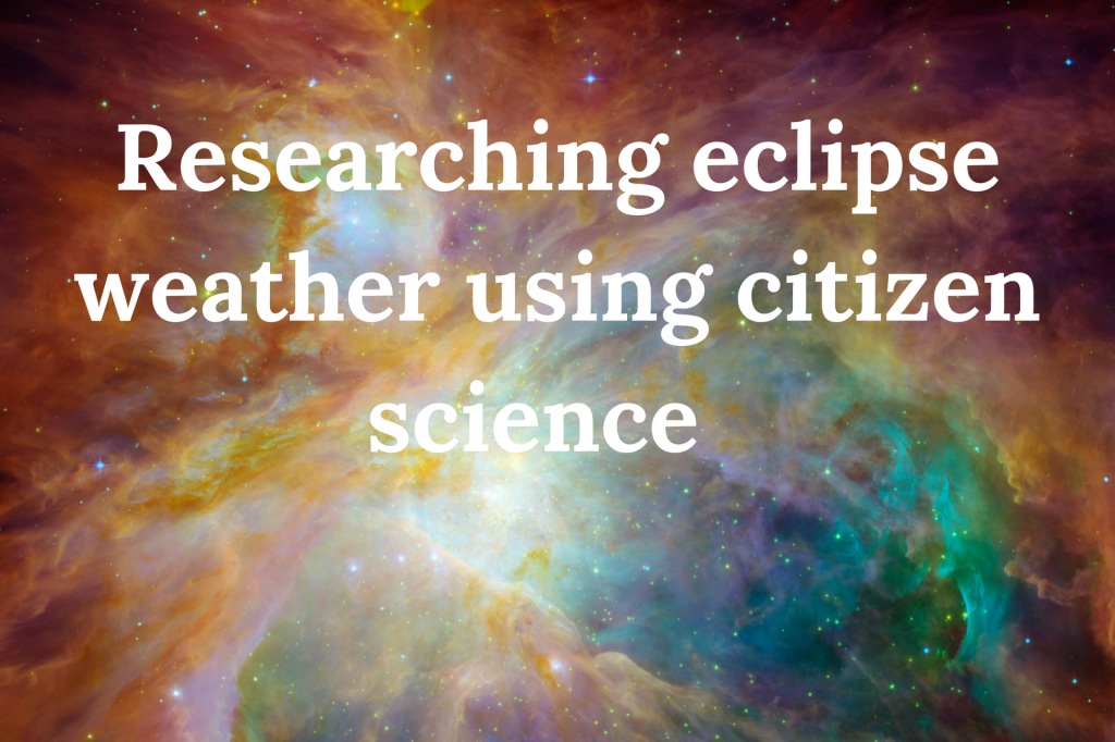 eclipse research, weather, citizen science, Dr Kate Russo